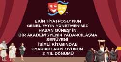 Ekin Tiyatrosu' nun 2024 Yılında Genel Yayın Yönetmenimiz Hasan Güneş' in Bir Akademisyenin Yabancılaşma Serüveni isimli Kitabından Uyardıkları Oyunun 2. Yıl Dönümü