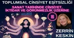 TOPLUMSAL CİNSİYET EŞİTSİZLİĞİ 16 ( Sanat Tarihinde Cinsiyet, İktidar ve Görünmezlik Üzerine ) 