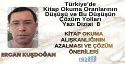 KİTAP OKUMA ALIŞKANLIĞININ  AZALMASI VE ÇÖZÜM ÖNERİLERİ (Türkiye'de  Kitap Okuma Oranlarının  Düşüşü ve Bu Düşüşün  Çözüm Yolları  Yazı Dizisi  8) 